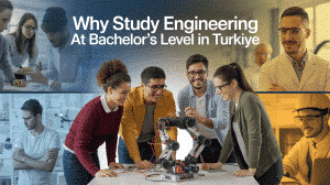Why Study Engineering at Bachelor's Level in Turkey