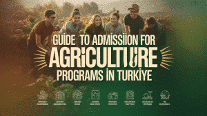 Guide to Admission for Agriculture Programs in Turkey