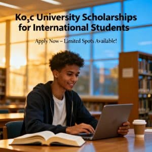 Koç University scholarships for international students for foreigners