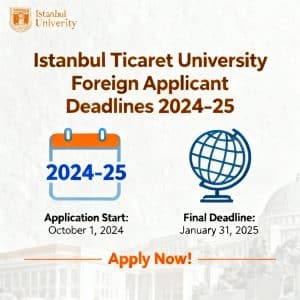 Istanbul Ticaret University application deadlines for foreigners